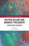 Wilfrid Sellars and Buddhist Philosophy : Freedom from Foundations