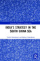India's Strategy in the South China Sea India's Strategy in the South China Sea