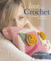 Love...Crochet : 25 Simple Projects to Crochet by Carol Meldrum - Paperback