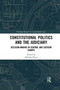 Constitutional Politics and the Judiciary : Decision-making in Central and Eastern Europe