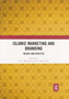 Islamic Marketing and Branding : Theory and Practice