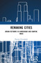 Remaking Cities : Urban Reforms in Ahmedabad and Kanpur, India