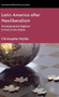 Latin America After Neoliberalism : Developmental Regimes in Post-Crisis States