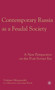 Contemporary Russia as a Feudal Society : A New Perspective on the Post-Soviet Era