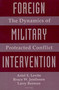 Foreign Military Intervention : The Dynamics of Protracted Conflict