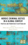 Nordic Criminal Justice in a Global Context : Practices and Promotion of Exceptionalism