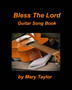 Bless The Lord Guitar Song Book : Guitar Chords lead Sheets Praise Worship Music Songs Church