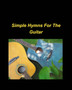 Simple Hymns For The Guitar : piano simple chords fake book religious church worship praise melody lyrics