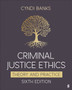 Criminal Justice Ethics : Theory and Practice