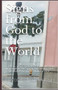 Signs from God to the World : ... Tell us, when shall these things be? and what shall be the sign of thy coming, and of the end of the world? Mathew 24:3