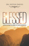 Blessed : Living In the Fullness of God's Blessings