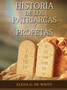 Historia de los Patriarcas y Profetas
