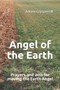 Angel of the Earth : Prayers and acts for moving the Earth Angel