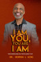 I Am You, You Are I Am : "Uncovering Biblical Truths About You"