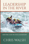 Leadership In The River : Obeying God In Our Leadership