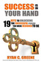 Success Is In Your Hand : 19 Keys To Unlocking The Successful Person You Were Designed To Be