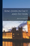 King John in Fact and Fiction