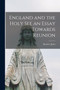 England and the Holy See an Essay Towards Reunion