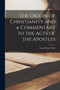 The Origin of Christianity and a Commentary to the Acts of the Apostles