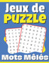 Jeux de puzzle Mots Meles : Stimulez votre cerveau en ressoudant toutes les enigmes - 100 pages by Exodya Edition - Paperback