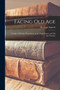 Facing Old Age : A Study of Old Age Dependency in the United States and Old Age Pensions