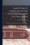 Saint Paul's Epistles to the Colossians and to Philemon : A Revised Text With Introductions, Notes, and Dissertations