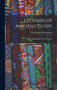 Legends of Ancient Egypt : Stories of Egyptian Gods and Heroes