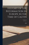 History of the Reformation in Europe in the Time of Calvin; Volume 8