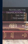 Notes on the Translation of the New Testament