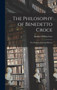 The Philosophy of Benedetto Croce : The Problem of art and History