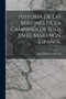 Historia De Las Misiones De La Campania De Jesus En El Maranon Espanol