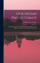 Our Indian Protectorate : An Introduction to the Study of the Relations Between the British Government and Its Indian Feudatories