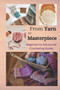 From Yarn to Masterpiece : Beginner to Advanced Crocheting Guide by Joe Roberts - Paperback
