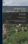Ueber das Fundament der Ethik : Eine kritische Untersuchung uber Kant's und Schopenhauer's Moralprinzip