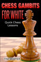 Chess Gambits for White : Quick Chess Lessons by Sawyer Tim Sawyer - Paperback