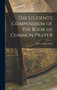 The Student's Compendium of the Book of Common Prayer
