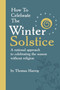How to Celebrate the Winter Solstice