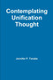 Contemplating Unification Thought