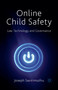 Online Child Safety : Law, Technology and Governance