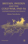 Britain, Sweden and the Cold War, 1945-54 : Understanding Neutrality