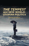 The Tempest and New World-Utopian Politics