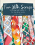 Fun with Scraps : 24 Fun Quilt Patterns To Use Up Your Scrap Fabrics by Katherine Curtsinger - Paperback