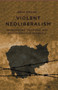 Violent Neoliberalism : Development, Discourse, and Dispossession in Cambodia