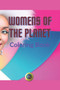 Womens of the Planet : Global Celebration of Women by Enarrative Publishers - Paperback