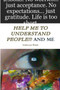 Help Me to Understand People and Me