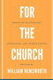 For The Church : Essays on Ecclesiology, Christology, and Church History