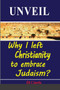 Unveil : Why I left Christianity to embrace Judaism?
