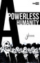 A Powerless Humanity