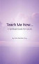 Teach Me How : A Spiritual Guide for Adults: Teach Me How: for Adults