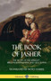 The Book of Jasher : The 'Book of the Upright' - Bible Pseudepigrapha and Apocrypha (Hardcover)
